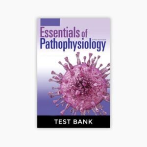 Porth’s Essentials of Pathophysiology 5th Edition Test Bank