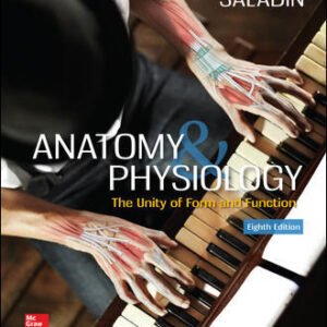 Anatomy & Physiology: The Unity of Form and Function 8th Edition Saladin SOLUTION MANUAL