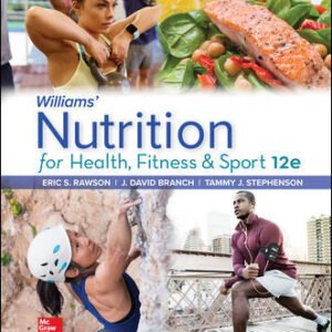 Williams’ Nutrition for Health, Fitness and Sport 12th Edition Rawson SOLUTION MANUAL