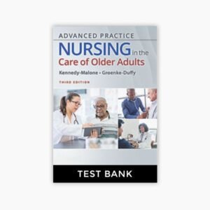 Advanced Practice Nursing in the Care of Older Adults 3rd Edition Malone Test Bank