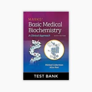 Marks’ Basic Medical Biochemistry A Clinical Approach 6th Edition Lieberman Test Bank
