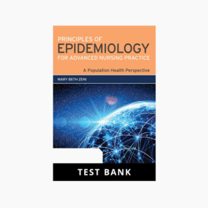 Principles of Epidemiology for Advanced Nursing Practice A Population Health Perspective Test Bank