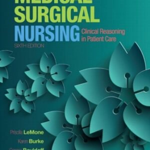 Medical-Surgical Nursing: Clinical Reasoning in Patient Care 6th Edition LeMone TEST BANK