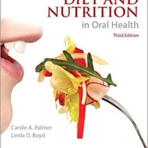 Diet and Nutrition in Oral Health 3rd Edition Palmer TEST BANK