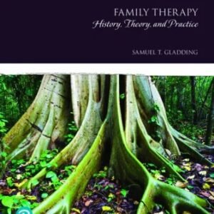 Family Therapy: History Theory and Practice 7th Edition Gladding TEST BANK