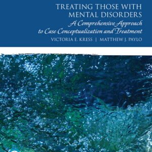 Treating Those with Mental Disorders A Comprehensive Approach to Case Conceptualization and Treatment 2nd Edition Kress TEST BANK