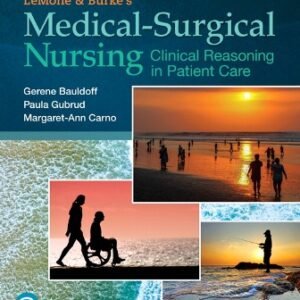 LeMone and Burke’s Medical-Surgical Nursing: Clinical Reasoning in Patient Care 7th Edition Bauldoff TEST BANK