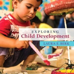 Exploring Child Development 1st Edition Berk TEST BANK