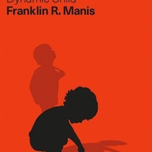 The Dynamic Child 2nd Edition Manis TEST BANK