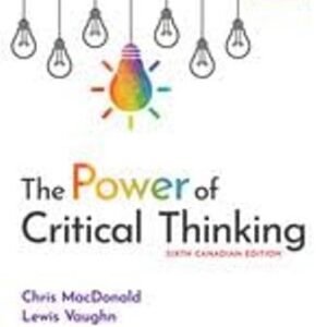 The Power of Critical Thinking 6th Canadian Edition MacDonald TEST BANK