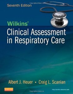 Wilkins’ Clinical Assessment in Respiratory Care 7th Edition Heuer TEST BANK