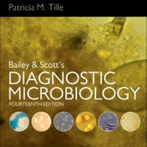 Bailey and Scott’s Diagnostic Microbiology 14th Edition Tille TEST BANK