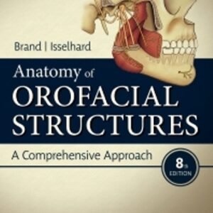 Anatomy of Orofacial Structures A Comprehensive Approach 8th Edition Brand TEST BANK