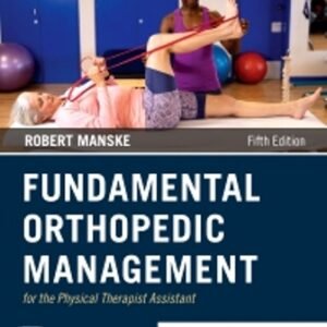 Fundamental Orthopedic Management for the Physical Therapist Assistant 5th Edition Manske TEST BANK