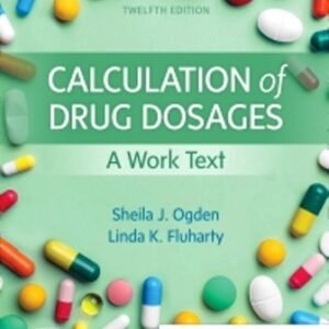 Calculation of Drug Dosages 12th Edition Ogden SOLUTION MANUAL