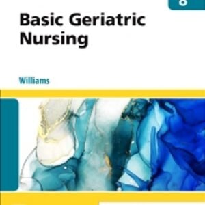 Basic Geriatric Nursing 8th Edition Williams TEST BANK