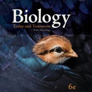 Biology Today and Tomorrow With Physiology 6th Edition Starr TEST BANK
