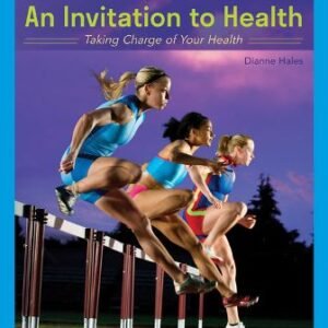 An Invitation to Health: Taking Charge of Your Health 19th Edition Hales TEST BANK