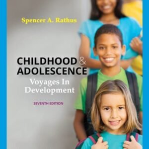 Childhood and Adolescence: Voyages in Development 7th Edition Rathus TEST BANK