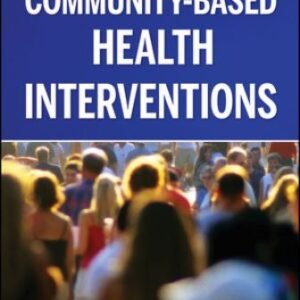 Community-Based Health Interventions 1st Edition Sally Guttmacher TEST BANK