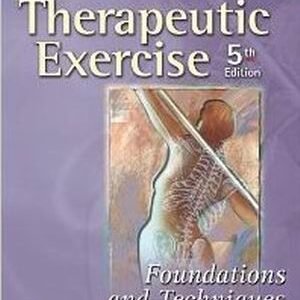 Therapeutic Exercise: Foundations and Techniques 5th Edition Kisner TEST BANK