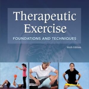 Therapeutic Exercise: Foundations and Techniques 6th Edition Kisner TEST BANK