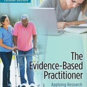 The Evidence-Based Practitioner: Applying Research to Meet Client Needs 1st Edition Brown TEST BANK