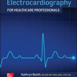 Electrocardiography for Healthcare Professionals 5th Edition Booth TEST BANK