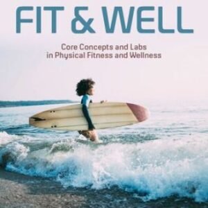 Fit And Well: Core Concepts And Labs In Physical Fitness And Wellness 6th Canadian Edition Fahey TEST BANK