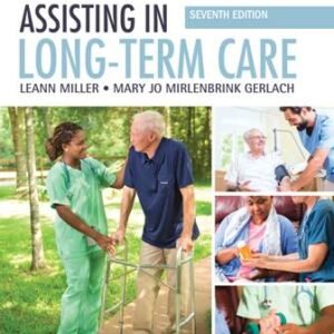 Assisting in Long-Term Care 7th Edition Miller TEST BANK