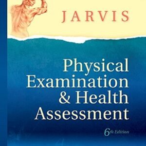 Physical Examination and Health Assessment 6th Edition Jarvis TEST BANK