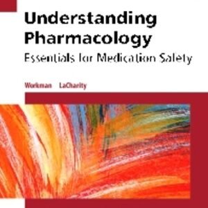 Understanding Pharmacology Essentials for Medication Safety 2nd Edition Workman TEST BANK