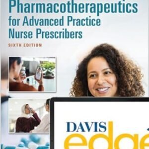 Pharmacotherapeutics for Advanced Practice Nurse Prescribers 6th Edition Moser Woo TEST BANK
