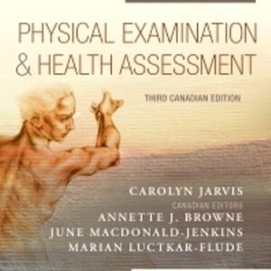 Physical Examination and Health Assessment – Canadian 3rd Edition Jarvis TEST BANK