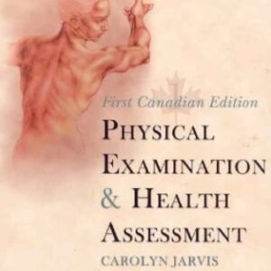 Physical Examination and Health Assessment 1st Canadian Edition Jarvis TEST BANK