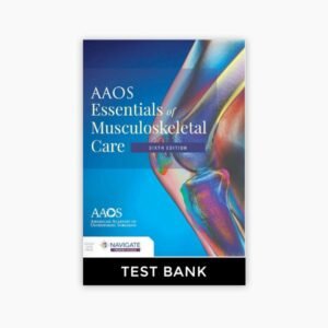 AAOS Essentials of Musculoskeletal Care 6th Edition Test Bank