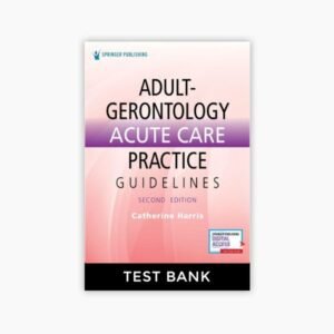 Adult-Gerontology Acute Care Practice Guidelines 2nd Edition Harris Test Bank