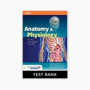 Anatomy & Physiology for the Prehospital Provider 2nd Edition Elling Test Bank