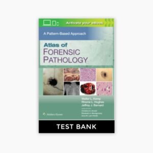 Atlas of Forensic Pathology- A Pattern Based Approach 1st Edition Kemp Hughes Test Bank
