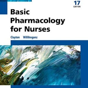 Basic Pharmacology For Nurses 17Th Ed By Clayton -Test Bank