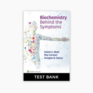 Biochemistry Behind the Symptoms 1st Edition Abali Test Bank