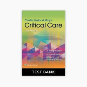 Civetta, Taylor, & Kirby’s Critical Care 5th Edition Layon Wood Test Bank