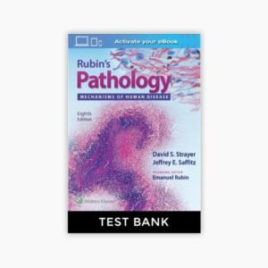 Rubin’s Pathology Mechanisms of Human Disease 8th Edition Strayer Test Bank