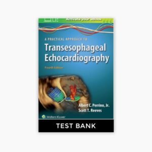 A Practical Approach to Transesophageal Echocardiography 4th Edition Perrino Test Bank