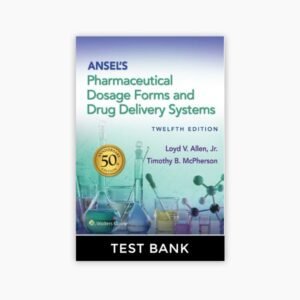 Ansel’s Pharmaceutical Dosage Forms and Drug Delivery Systems 12th Edition Allen McPherson Test Bank
