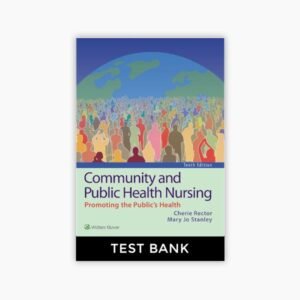 Community and Public Health Nursing 10th Edition Rector Test Bank