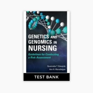 Genetics and Genomics in Nursing 1st Edition Edwards Test Bank