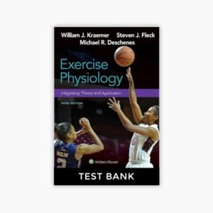 Exercise Physiology- Integrating Theory and Application 3rd Edition Kraemer Test Bank
