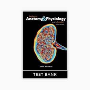 Exploring Anatomy & Physiology in the Laboratory 4th Edition Amerman Test Bank
