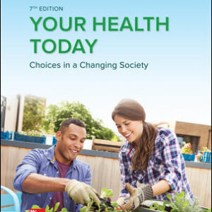 Your Health Today: Choices in a Changing Society 7th Edition Teague SOLUTION MANUAL